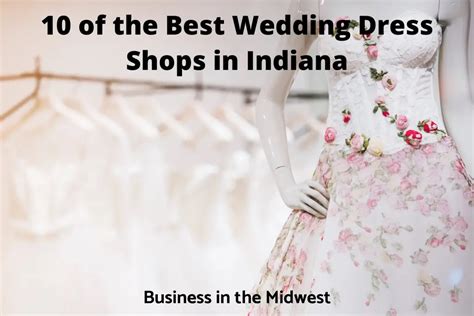 10 Of The Best Wedding Dress Shops In Indiana Business In The Midwest