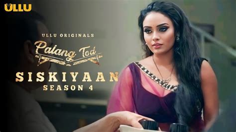 Palang Tod Siskiyaan Season 4 Part 1 Web Series All Episodes Ullu App Release Date Trailer Cast