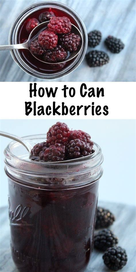 Canning Blackberries Home Canning Recipes Canning Tips Canning