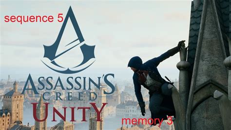 Assassin S Creed Unity Sequence 5 Memory 3 YouTube
