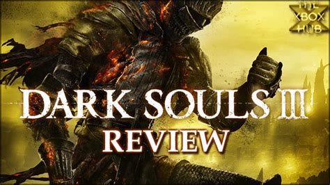 Dark Souls 3 Review Thexboxhub