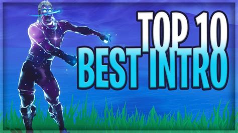 Top 10 Mes Meilleures Intro Fortnite Youtube