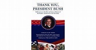 Thank You, President Bush: Reflections on the War on Terror, Defense of ...