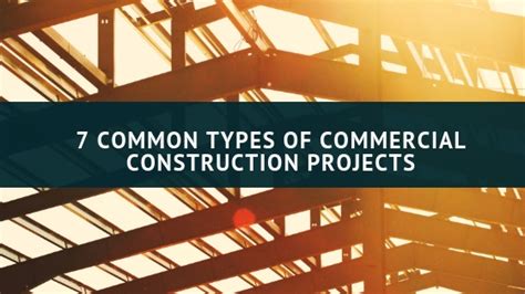7 Common Types Of Commercial Construction Projects Nationwide