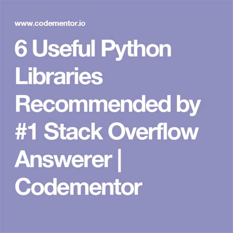 Useful Python Libraries Recommended By Stack Overflow Answerer