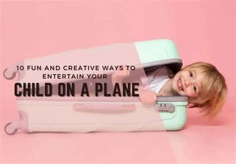10 Fun And Creative Ways To Entertain Your Child On A Plane