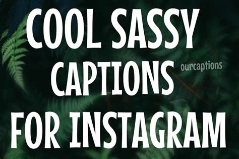 460 [best] sassy instagram captions for pictures