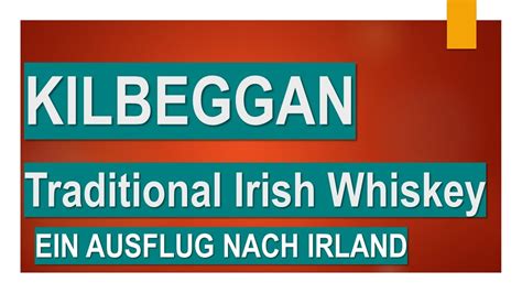 Kilbeggan Traditional Irish Whiskey Tasting Video Whisky Review Whisky Verkostung Irland Youtube