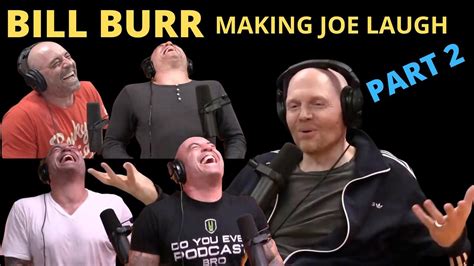 Bill Burr Making Joe Laugh Bill Burr Making Joe Rogan Laugh By Comedy Ad Absurdum