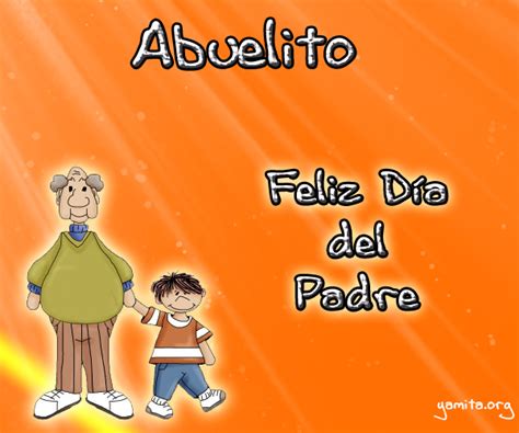 Imagenes Con Mensajes Feliz Día Del Padre Abuelo