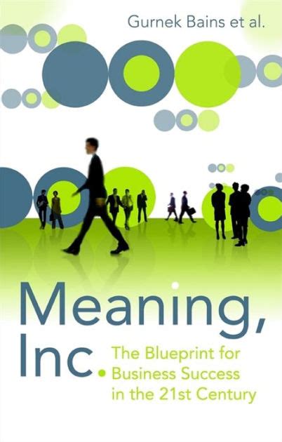 Meaning Inc The Blueprint For Business Success In The 21st Century By
