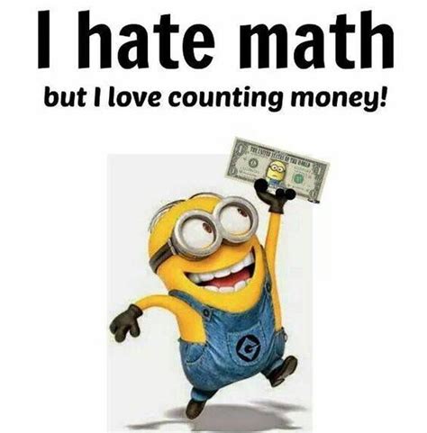 Hahaha I Hate Math Counting Money Minions Quotes Despicable Me