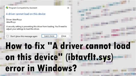 How To Fix A Driver Cannot Load On This Device Ibtavflt Sys Error