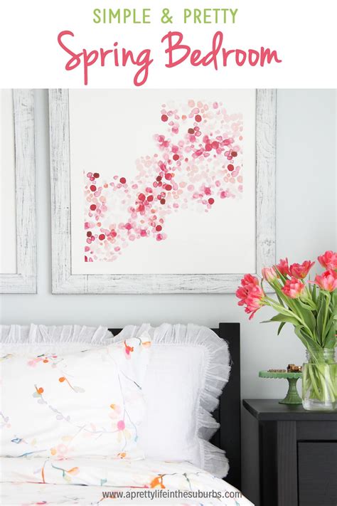 Here Are 5 Tips To Create A Spring Bedroom Simple Practical And So