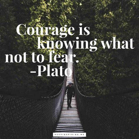 Courage Quotes To Make You Feel Courageous Keep Inspiring Me