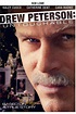 Drew Peterson: Untouchable (2012) | FilmFed