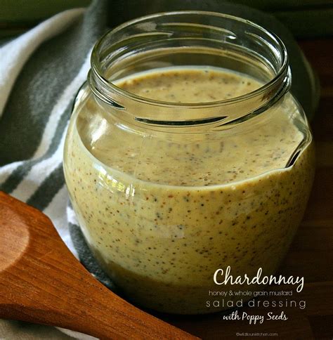 Chardonnay Whole Grain Mustard And Honey Salad Dressing With Poppy Seeds Wildflours Cottage
