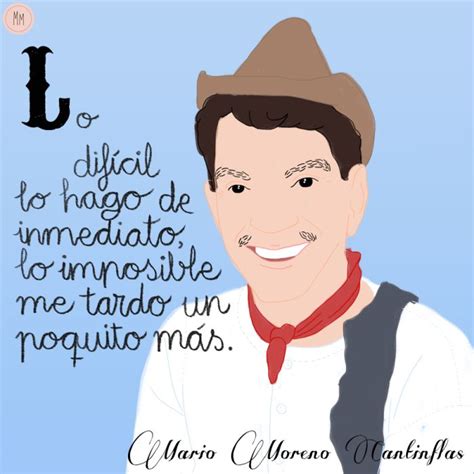Cantinflas, born mario mareno as the son of a mexican postal employee, was a prolific and productive mexican did you know? Cantinflas Quotes In English. QuotesGram