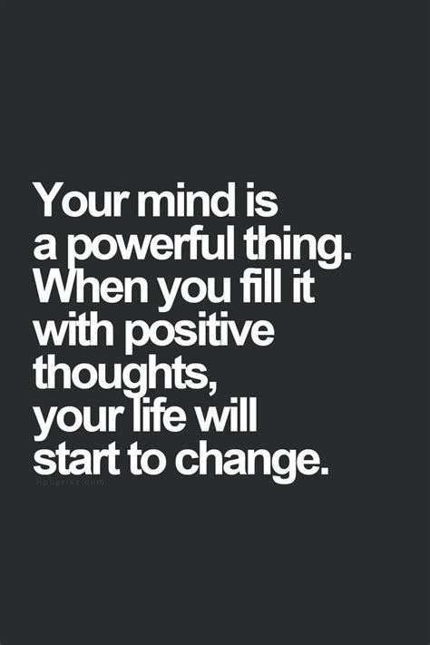 Your Mind Is A Powerful Thing When You Fill It