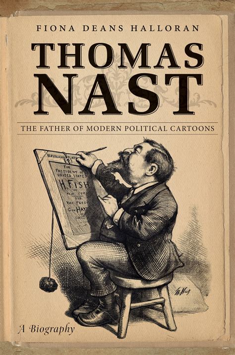 'Thomas Nast: The Father of Modern Political Cartoons' by Fiona Deans ...