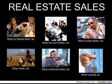 How People Who Do Not Know What All Goes Into Being A Real Estate Agent Think Happens Each Day