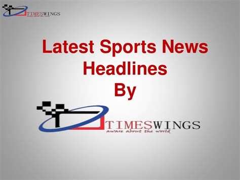 Latest Sports News Headlines By Timeswings