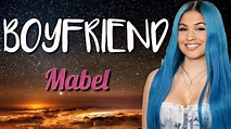 BOYFRIEND- Mabel (LYRICS) - YouTube