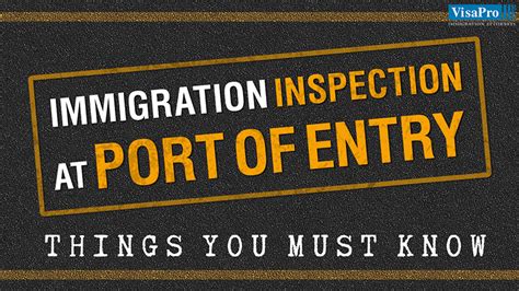 Immigration Inspection At A Us Port Of Entry Things You Must Know