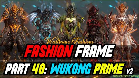 Warframe Wukong Prime Fashion Frame V2 Episode 48 Youtube