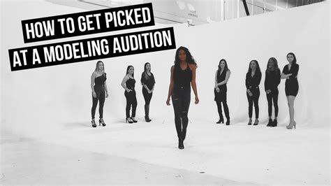How To Get Picked At A Modeling Audition Tips For Models Youtube