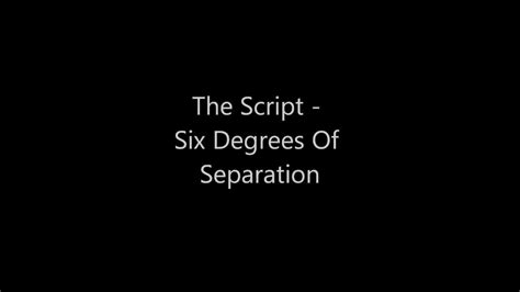Six Degrees Of Separation Lyrics The Script Youtube