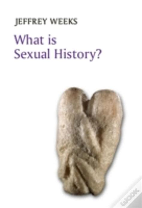What Is Sexual History De Jeffrey Weeks Livro Wook