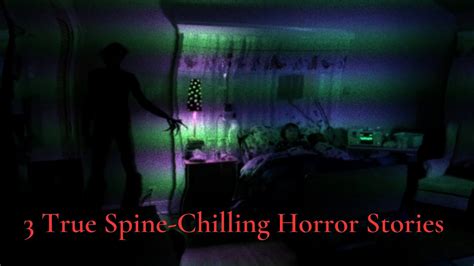 3 True Spine Chilling Horror Stories YouTube