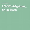 L%C3%A1grimas_en_la_lluvia | Lluvia, La enciclopedia libre, Poesía
