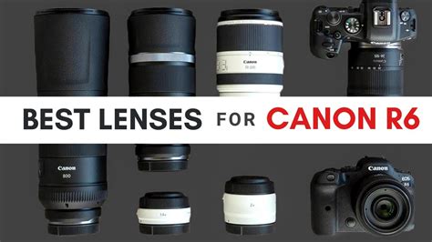 Best Lenses For Canon Eos R6 Youtube