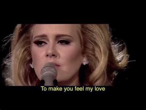 I'd go hungry, i'd go black and blue i'd go crawling down the avenue no, there's nothing that i wouldn't do to make you feel my love. Adele - Make You Feel My Love (w/ lyrics) - YouTube
