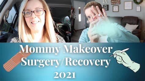 Mommy Makeover Surgeryrecovery 2021 Youtube