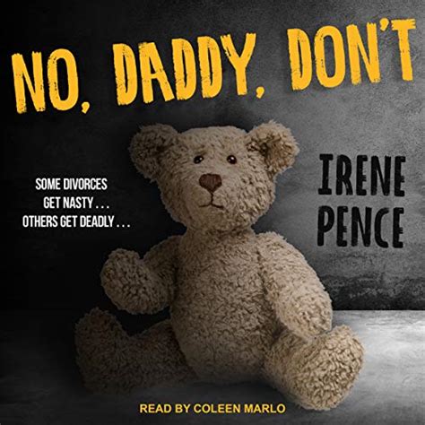 No Daddy Dont By Irene Pence Audiobook