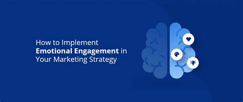 Implementing Emotional Engagement In Your Marketing Strategy Devrix