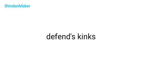 Defends Kinks