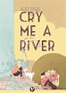 Cry Me A River - slanted