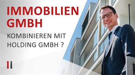 Wie Sie Mit Einer Immobilien Gmbh Und Einer Holdinggesellschaft Richtig