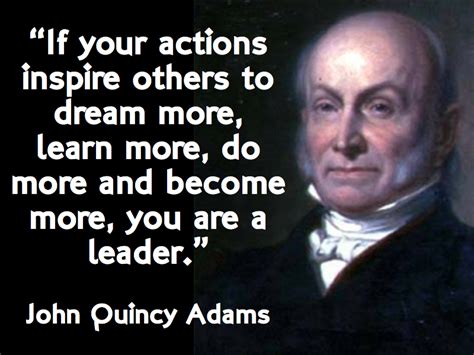 Https://tommynaija.com/quote/john Quincy Adams Leadership Quote