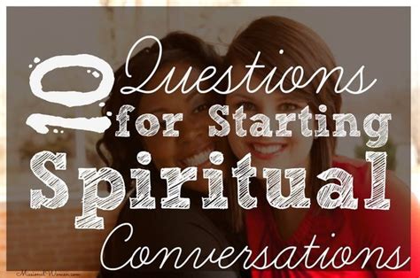 10 Questions For Starting Spiritual Conversations