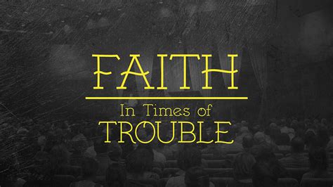 Faith In Times Of Trouble Reston Bible Church