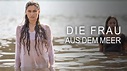 Die Frau aus dem Meer - ZDFmediathek