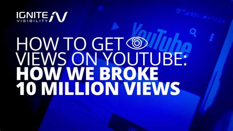 ﻿how To Get Views On Youtube How We Broke 10 Million Views