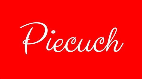 Learn How To Sign The Name Piecuch Stylishly In Cursive Writing Youtube