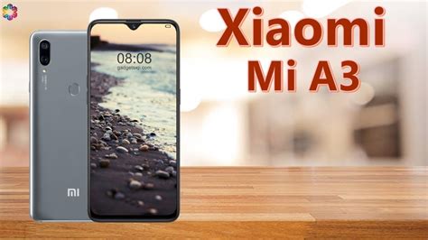 Xiaomi Mi A3 Official Video Launch Date Price First Look Features