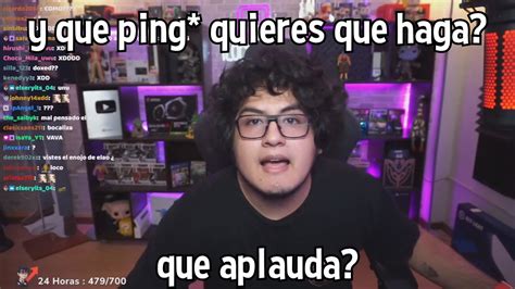 Y Que Ping4 Quieres Que Haga Que Aplauda Locochon Youtube